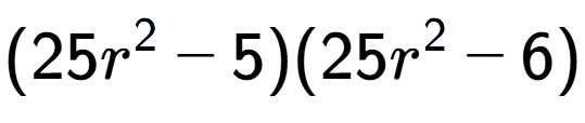 A LaTex expression showing (25r to the power of 2 - 5)(25r to the power of 2 - 6)