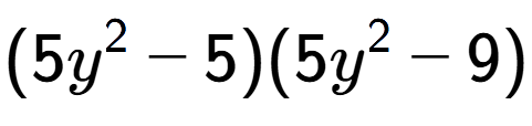 A LaTex expression showing (5y to the power of 2 - 5)(5y to the power of 2 - 9)