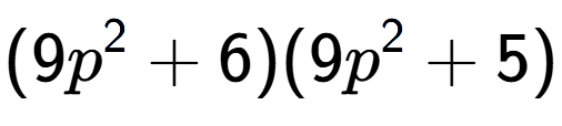 A LaTex expression showing (9p to the power of 2 + 6)(9p to the power of 2 + 5)