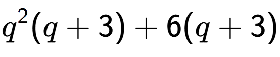 A LaTex expression showing q to the power of 2 (q + 3) + 6(q + 3)