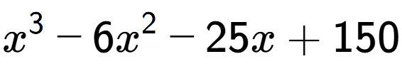 A LaTex expression showing x to the power of 3 - 6x to the power of 2 - 25x + 150