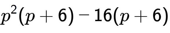 A LaTex expression showing p to the power of 2 (p + 6) - 16(p + 6)