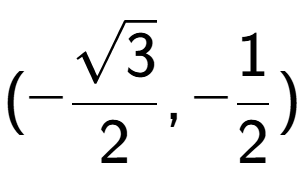 A LaTex expression showing (-\frac{square root of 3}{2},-1 over 2 )