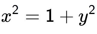 A LaTex expression showing x to the power of 2 = 1 + y to the power of 2