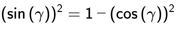 A LaTex expression showing (\sin{(\gamma)}) to the power of 2 = 1 - (\cos{(\gamma)}) to the power of 2
