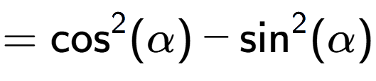 A LaTex expression showing =\text{cos} to the power of 2 (\alpha) - \text{sin} to the power of 2 (\alpha)