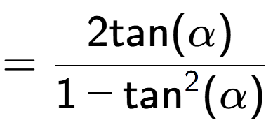 A LaTex expression showing =\frac{2\text{tan}(\alpha)}{1-\text{tan} to the power of 2 (\alpha)}