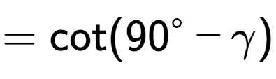 A LaTex expression showing =\text{cot}{(90 to the power of circle - \gamma)}