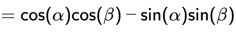 A LaTex expression showing =\text{cos}{(\alpha)}\text{cos}{(\beta)} - \text{sin}{(\alpha)}\text{sin}{(\beta)}