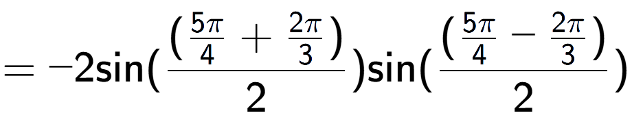 A LaTex expression showing =-2 \text{sin}{( (\frac{5Pi over 4 + 2Pi over 3 )}{2})} \text{sin}{( (\frac{5Pi over 4 - 2Pi over 3 )}{2})}
