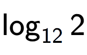 A LaTex expression showing \log sub 12 2