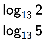 A LaTex expression showing \frac{ \log sub 13 2}{ \log sub 13 5}