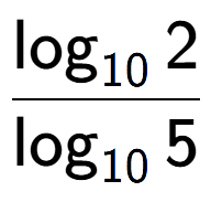 A LaTex expression showing \frac{ \log sub 10 2}{ \log sub 10 5}