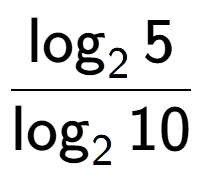 A LaTex expression showing \frac{ \log sub 2 5}{ \log sub 2 10}