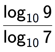 A LaTex expression showing \frac{ \log sub 10 9}{ \log sub 10 7}