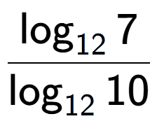 A LaTex expression showing \frac{ \log sub 12 7}{ \log sub 12 10}
