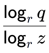 A LaTex expression showing \frac{\log sub r q}{\log sub r z}