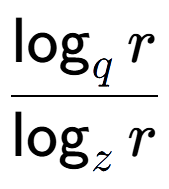 A LaTex expression showing \frac{\log sub q r}{\log sub z r}