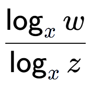 A LaTex expression showing \frac{\log sub x w}{\log sub x z}