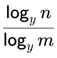 A LaTex expression showing \frac{\log sub y n}{\log sub y m}