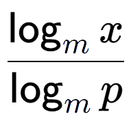 A LaTex expression showing \frac{\log sub m x}{\log sub m p}