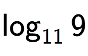 A LaTex expression showing \log sub 11 9