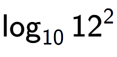A LaTex expression showing \log sub 10 12 to the power of 2