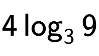 A LaTex expression showing 4\log sub 3 9
