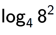 A LaTex expression showing \log sub 4 8 to the power of 2