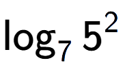 A LaTex expression showing \log sub 7 5 to the power of 2