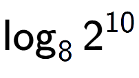 A LaTex expression showing \log sub 8 2 to the power of 10