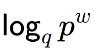 A LaTex expression showing \log sub q p to the power of w