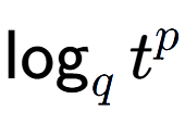 A LaTex expression showing \log sub q t to the power of p