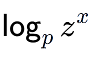 A LaTex expression showing \log sub p z to the power of x