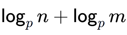 A LaTex expression showing \log sub p n + \log sub p m