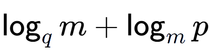 A LaTex expression showing \log sub q m + \log sub m p