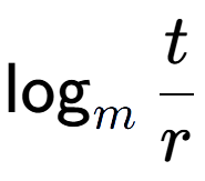 A LaTex expression showing \log sub m t over r