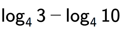 A LaTex expression showing \log sub 4 3 - \log sub 4 10