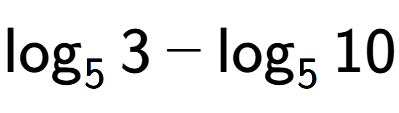 A LaTex expression showing \log sub 5 3 - \log sub 5 10
