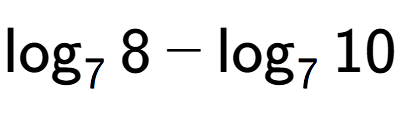 A LaTex expression showing \log sub 7 8 - \log sub 7 10