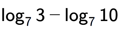 A LaTex expression showing \log sub 7 3 - \log sub 7 10
