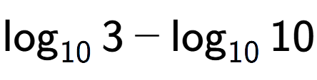 A LaTex expression showing \log sub 10 3 - \log sub 10 10