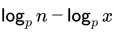 A LaTex expression showing \log sub p n - \log sub p x