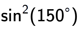 A LaTex expression showing \text{sin} to the power of 2 {(150 to the power of circle )}