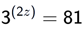 A LaTex expression showing {{3}} to the power of {(2z) } = 81