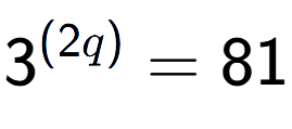 A LaTex expression showing {{3}} to the power of {(2q) } = 81