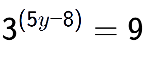A LaTex expression showing {{3}} to the power of {(5y - 8) } = 9