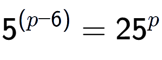 A LaTex expression showing {{5}} to the power of {(p - 6) } = 25 to the power of p