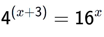 A LaTex expression showing {{4}} to the power of {(x + 3) } = 16 to the power of x