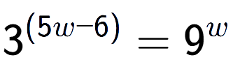 A LaTex expression showing {{3}} to the power of {(5w - 6) } = 9 to the power of w